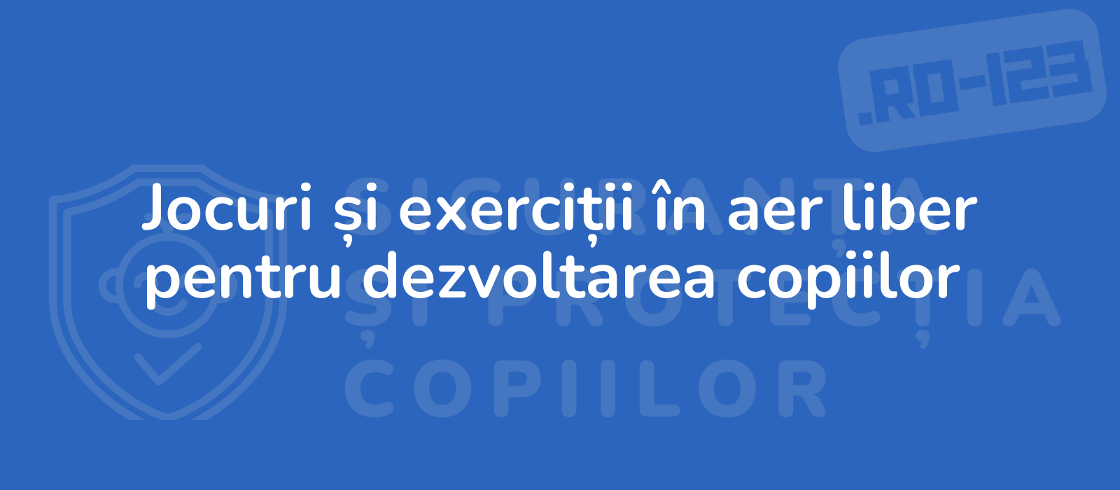 Jocuri și exerciții în aer liber pentru dezvoltarea copiilor