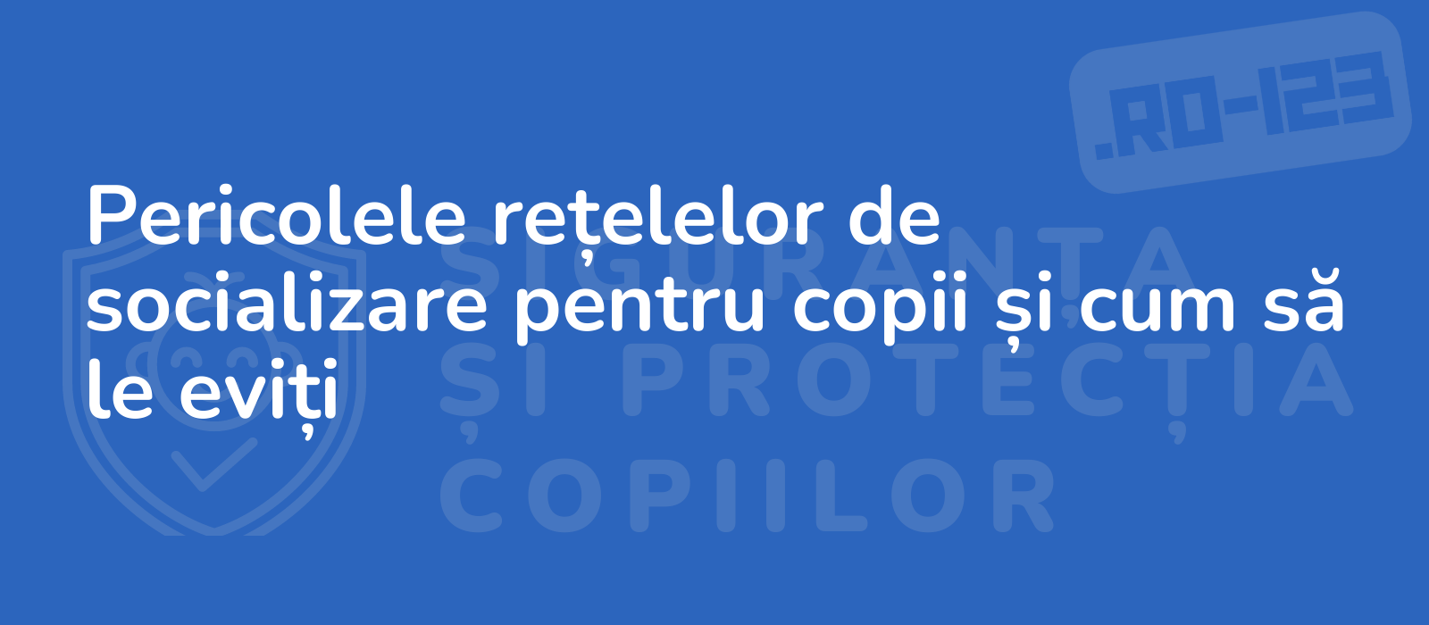 Pericolele rețelelor de socializare pentru copii și cum să le eviți